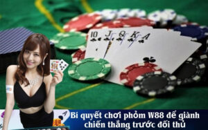 Bí quyết chơi phỏm W88 để giành chiến thắng trước đối thủ