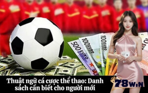 Thuật ngữ cá cược thể thao Danh sách cần biết cho người mới